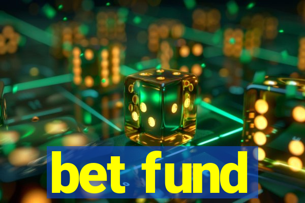 bet fund
